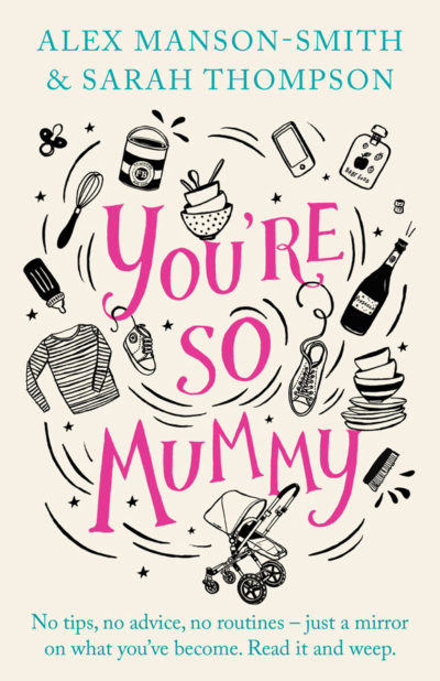 You're So Mummy book by Alex Manson-Smith and Sarah Thompson