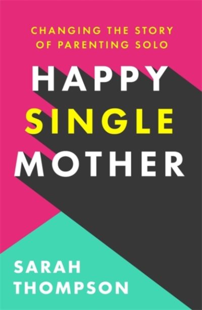 Happy Single Mother book by Sarah Thompson